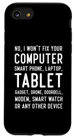iPhone SE (2020) / 7 / 8 No I Wont Fix Your Computer Phone Laptop Funny IT Geek スマホケース