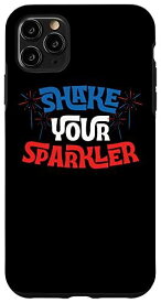 iPhone 11 Pro Max Shake Your Sparkler 7月4日 面白い愛国的なパーティー スマホケース