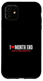 iPhone 11 I Love Month End Said No Accountant Ever 会計税 CPA スマホケース