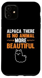 iPhone 11 アルパカ There Is No Animal More Beautiful I Alpaca スマホケース