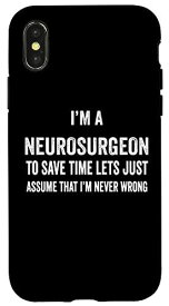iPhone X/XS 私は脳神経外科医です。決して間違っていないと仮定しましょう スマホケース