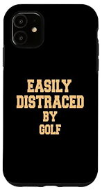 iPhone 11 Easy Distraced By Golf - ゴルファー スマホケース