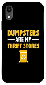 iPhone XR Dumpsters Are My Thrift Stores ゴミ箱 ダイビング ジョーク ファン スマホケース