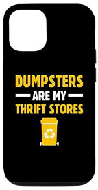 iPhone 12/12 Pro Dumpsters Are My Thrift Stores ゴミ箱 ダイビング ジョーク ファン スマホケース