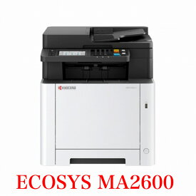 KYOCERA カラーレーザー複合機 A4 ECOSYS ECOSYS MA2600cwfx