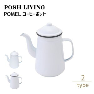 Posh Living |bVrO POMEL R[q[|bg