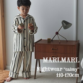 【全3柄/3サイズ】MARLMARL マールマール：ナイトウエア calmy（カーミー）110-120cm［ラッピング.のし.メッセージ無料］セパレートタイプ／パジャマ／部屋着／寝巻き／腹巻き／出産祝い／誕生日祝い／ベビー／キッズ／男の子／女の子／ギフト／プレゼント