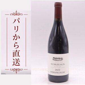 �f���W���b�N �G�V�F�]�[ 2022 750ml Dujac Echezeaux 2022 ���d�� �t�����X �u���S�[�j��