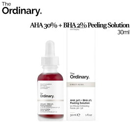 [ジオーディナリー] The Ordinary AHA 30% + BHA 2% Peeling Solution 30ml 血みどろピーリング ピーリング 美容液 [正規品保証]