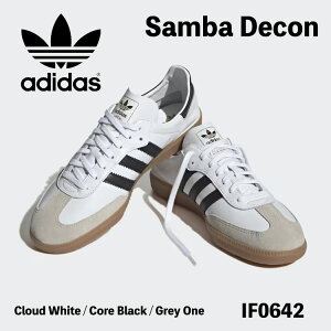 AfB_X IWiX Xj[J[ adidas Originals Samba Decon To Decon IF0642 Cloud White / Core Black / Grey One zCg ubN O[ K[\[ V[Y