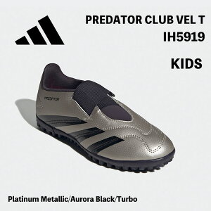AfB_X LbY Xj[J[ TbJ[ g[jOV[Y LbY qǂp qp WjAp }WbNe[v adidas KIDS PREDATOR CLUB VEL T IH5919 Platinum Metallic/Aurora Black/Turbo v`i ^