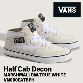 バンズ スニーカー VANS スニーカー VANS HALF CAB DECON ハーフキャブ デコン MARSHMALLOW/TRUE WHITE VN000EATBPH マシュマロ トゥルーホワイト ミッドカット シューズ