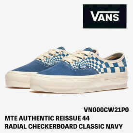 バンズ スニーカー VANS スニーカー MTE AUTHENTIC REISSUE 44 VN000CW21P0 RADIAL CHECKERBOARD CLASSIC NAVY オーセンティック リイシュー44 チェッカーボード クラシックネイビー シューズ