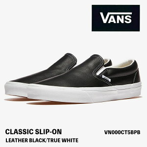 oY Xb| Xj[J[ U[ubN VANS Xb| CLASSIC SLIP-ON LEATHER BLACK/TRUE WHITE VN000CT5BPB NVbNXb| U[ubN gD[zCg