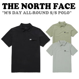 ノースフェイス ポロシャツ THE NORTH FACE メンズ M'S DAY ALL-ROUND S/S POLO メンズ デイ オールラウンド ショートスリーブ ポロ BLACK ブラック TEA ティー GRAYISH BLUE グレイッシュ ブルー NT7PP00A/B/C 半袖 ウェア