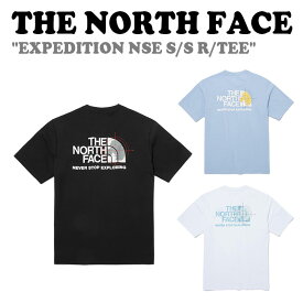 ノースフェイス Tシャツ THE NORTH FACE メンズ レディース EXPEDITION NSE S/S R/TEE エクスペディション ヌプシ ショートスリーブ ラウンドTEE WHITE ホワイト BLACK ブラック SKY BLUE スカイ ブルー NT7UP10A/B/C 半袖 ウェア
