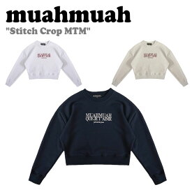 ムアムア トレーナー muahmuah ムーアムーア レディース Stitch Crop MTM ステッチ クロップ マンツーマン Tシャツ OATMEAL オートミール NAVY ネイビー WHITE MELANGE ホワイトメランジ MUT23026 ウェア