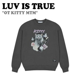 【TWICE ナヨン着用】ラブイズトゥルー スウェットシャツ LUV IS TRUE メンズ レディース OT KITTY MTM OTキティ スウェット CHARCOAL チャコール 4481563 長袖 ウェア