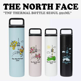 ノースフェイス ボトル THE NORTH FACE TNF THERMAL BOTTLE SEOUL 591ML 全4色 NA5CQ81A/B/C/D ACC