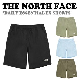 ノースフェイス ショートパンツ THE NORTH FACE メンズ レディース DAILY ESSENTIAL EX SHORTS デイリー エッセンシャル ex ショーツ 全4色 NS6NQ05A/B/C/D ウェア