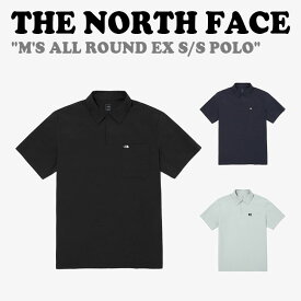 ノースフェイス ポロシャツ THE NORTH FACE メンズ M'S ALL ROUND EX S/S POLO オール ラウンド EX ショート スリーブ ポロ 全3色 半袖 NT7PQ05A/B/C ウェア
