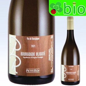 �u���S�[�j�� �A���S�e[2021]�h���[�k �v�e�B ����(�ē�����) Bourgogne Aligote Domaine Petit Roy