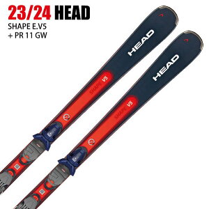 ヘッド スキー板 2024 HEAD SHAPE E.V5 AMT-PR + PR 11 GW DBL/RD シェイプ 23-24