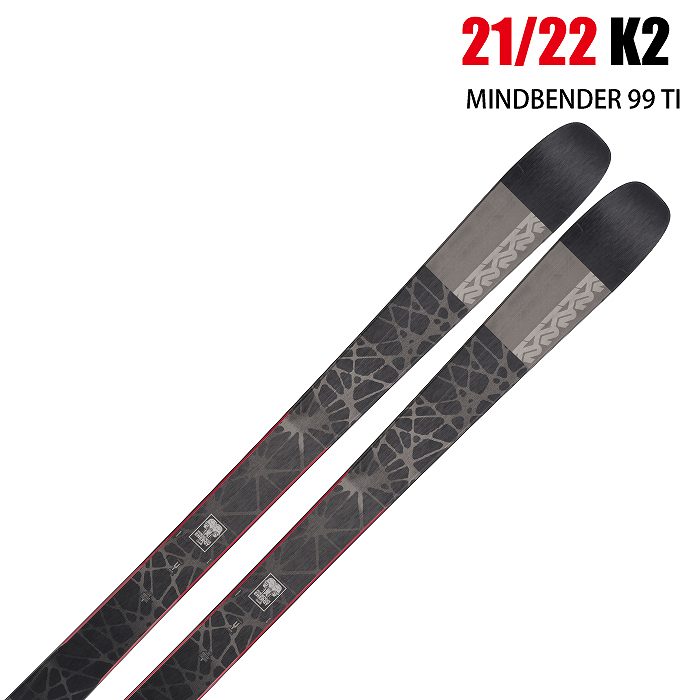 マインドベンダー TI 99 MINDBENDER ケイツー K2 2022 スキー板 21-22 単品 スキー板