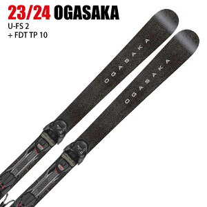 オガサカ スキー板 2024 OGASAKA U-FS 2/BK + FDT TP 10 BK ユニティー ビンディングセット 23-24