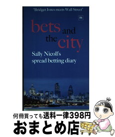 【中古】 Bets and the City: Sally Nicoll's Spread Betting Diary / Sally Nicoll / Harriman House [ペーパーバック]【宅配便出荷】