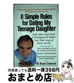 【中古】 8 Simple Rules for Dating My Teenage Daughter: And Other Tips from a Beleaguered Father (Not That An / W． Bruce Cameron / Workman Publishing Company [ペーパーバック]【宅配便出荷】