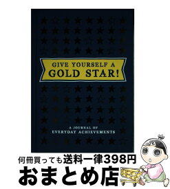 【中古】 Give Yourself a Gold Star!: A Journal of Everyday Achievements / Leslie Jonath / Chronicle Books [その他]【宅配便出荷】