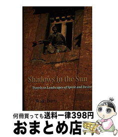 【中古】 Shadows in the Sun Travels to Landscapes of Spirit and Desire Wade Davis / Wade Davis / Island Pr [ハードカバー]【宅配便出荷】