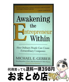 【中古】 Awakening the Entrepreneur Within: How Ordinary People Can Create Extraordinary Companies / Michael E. Gerber / HarperBusiness [ペーパーバック]【宅配便出荷】