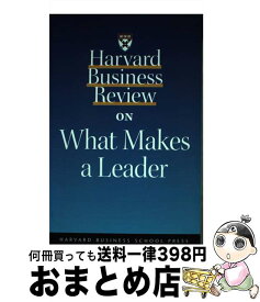 【中古】 Harvard Business Review on What Makes a Leader/HARVARD BUSINESS/Daniel P. Goleman / Daniel Goleman, Michael MacCoby, Thomas Davenport, John C. Beck, Dan Clampa, Michael Watkins / Harvard Business S [ペーパーバック]【宅配便出荷】