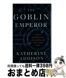 【中古】 The Goblin Emperor / Addison / Tor Trade [ペーパーバック]【宅配便出荷】