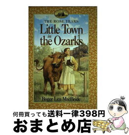 【中古】 Little Town in the Ozarks/HARPERCOLLINS/Roger Lea MacBride / Roger Lea MacBride, David Gilleece / HarperCollins [ペーパーバック]【宅配便出荷】