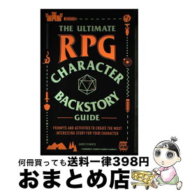【中古】 The Ultimate RPG Character Backstory Guide: Prompts and Activities to Create the Most Interesting St / James D’Amato / Adams Media [ペーパーバック]【宅配便出荷】