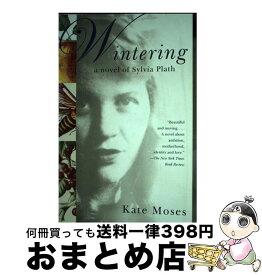 【中古】 Wintering: A Novel of Sylvia Plath / Kate Moses / Anchor [ペーパーバック]【宅配便出荷】