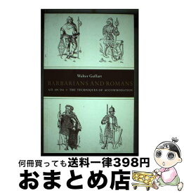 【中古】 Barbarians and Romans, A.D. 418-584: The Techniques of Accommodation/PRINCETON UNIV PR/Walter Goffart / Walter A. Goffart / Princeton University Press [ペーパーバック]【宅配便出荷】