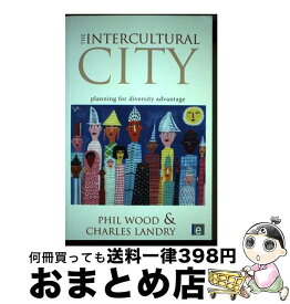 【中古】 The Intercultural City: Planning for Diversity Advantage/EARTHSCAN/Phil Wood / Phil Wood / Routledge [ペーパーバック]【宅配便出荷】