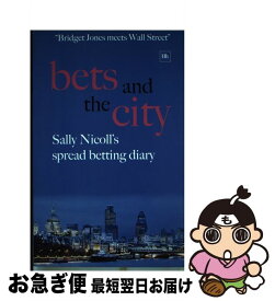 【中古】 Bets and the City: Sally Nicoll's Spread Betting Diary / Sally Nicoll / Harriman House [ペーパーバック]【ネコポス発送】