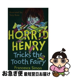 【中古】 Horrid Henry Tricks the Tooth FairyBook 3 Francesca Simon / Francesca Simon, Tony Ross / Orion Children’s Books [ペーパーバック]【ネコポス発送】