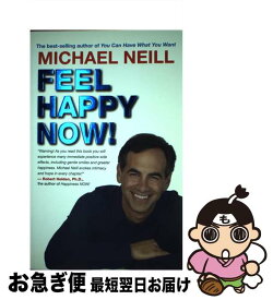 【中古】 Feel Happy Now!/HAY HOUSE/Michael Neill / Michael Neill, Candace B. Pert Ph.D. / Hay House Inc. [ペーパーバック]【ネコポス発送】
