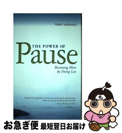 【中古】 The Power of Pause: Becoming More by Doing Less / Terry Hershey / Loyola Pr [ペーパーバック]【ネコポス発送】
