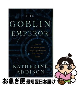 【中古】 The Goblin Emperor / Addison / Tor Trade [ペーパーバック]【ネコポス発送】