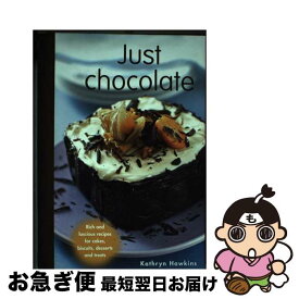 【中古】 Just Chocolate: Rich and Luscious Recipes for Cakes, Biscuits, Desserts and Treats / Kathryn Hawkins / New Holland Pub Ltd [その他]【ネコポス発送】