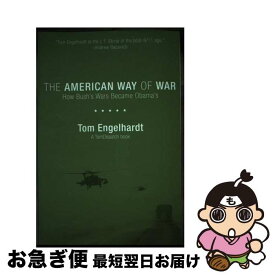 【中古】 The American Way of War: How Bush's Wars Became Obama's / Tom Engelhardt / Haymarket Books [ペーパーバック]【ネコポス発送】