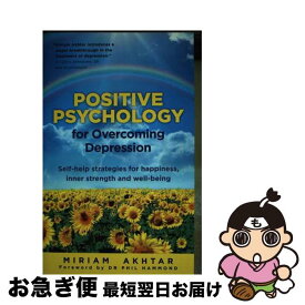 【中古】 Positive Psychology for Overcoming Depression: Self-Help Strategies for Happiness, Inner Strength an/WATKINS PUB LTD/Miriam Akhtar / Miriam Akhtar / Watkins Publishing [ペーパーバック]【ネコポス発送】