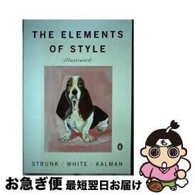 【中古】 The Elements of Style/PENGUIN GROUP/William Strunk / William Strunk Jr., E. B. White, Maira Kalman / Penguin Books [ペーパーバック]【ネコポス発送】